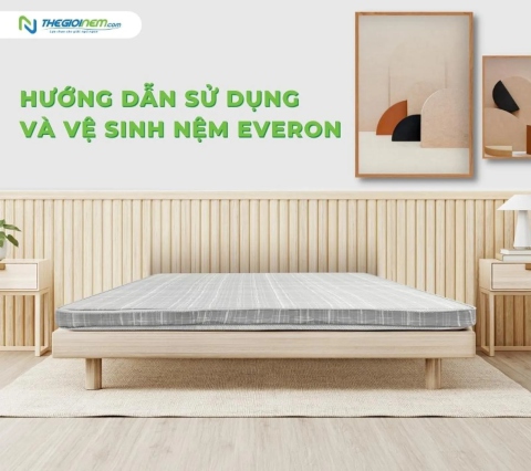 Hướng dẫn sử dụng và vệ sinh nệm Everon