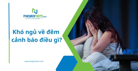 Khó ngủ về đêm cảnh báo điều gì?