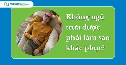 Không ngủ trưa được phải làm sao khắc phục?