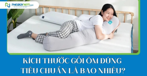 Kích thước gối ôm đúng tiêu chuẩn là bao nhiêu?