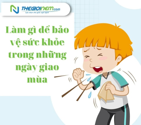 Làm gì để bảo vệ sức khỏe trong những ngày giao mùa