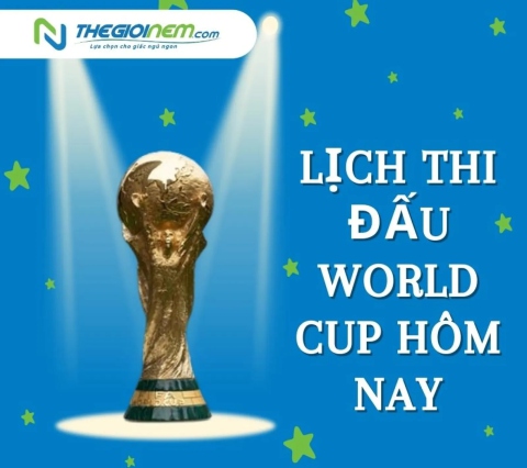 Lịch thi đấu World Cup hôm nay