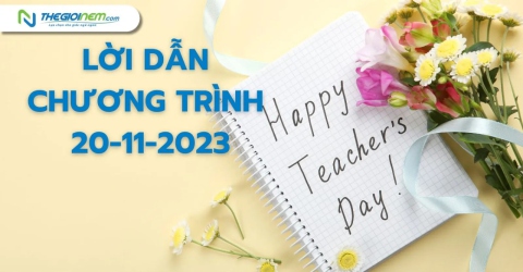 Lời dẫn chương trình ngày 20-11-2023 hay nhất