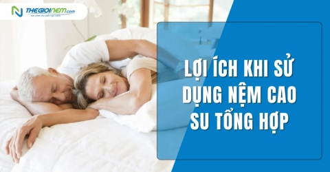 Lợi ích khi sử dụng nệm cao su tổng hợp