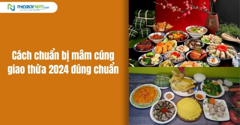 Cách chuẩn bị mâm cúng giao thừa 2024 đúng chuẩn