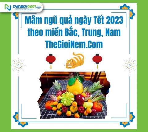 Mâm ngũ quả ngày Tết 2024 theo miền Bắc, Trung, Nam - TheGioiNem.Com