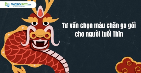 Tư vấn chọn màu chăn ga gối cho người tuổi Thìn