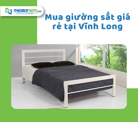 Mua giường sắt giá rẻ tại Vĩnh Long | Thegioinem.com