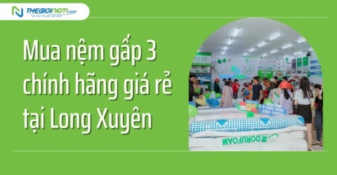 Mua nệm gấp 3 chính hãng giá rẻ tại Long Xuyên