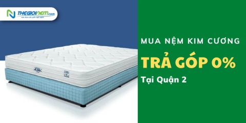 Mua Nệm Kim Cương Trả Góp Tại Quận 2 | Thegioinem.com