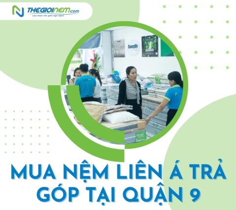 Mua nệm Liên Á trả góp tại quận 9