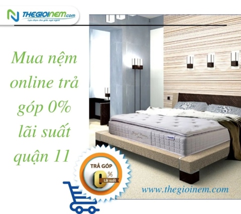 Mua nệm online trả góp 0% lãi suất quận 11 | Thegioinem.com