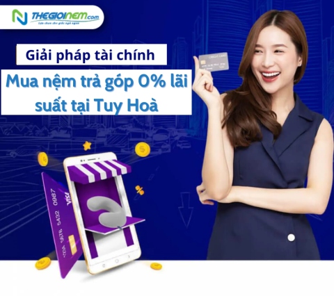 Mua nệm trả góp 0% lãi suất tại Tuy Hoà | Thegioinem.com