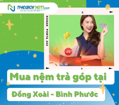 Mua nệm trả góp tại Đồng Xoài - Bình Phước