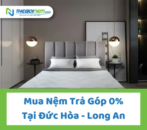 Mua Nệm Trả Góp 0% Tại Đức Hòa - Long An