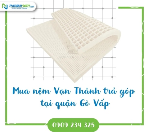 Mua Nệm Vạn Thành Trả Góp Tại  Quận Gò Vấp | Thegioinem.com