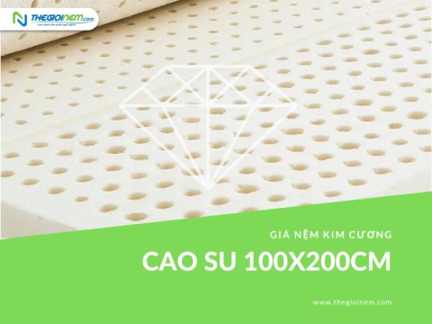 Nệm cao su Kim Cương 100x200cm giá bao nhiêu?