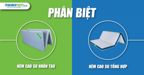 Nệm cao su nhân tạo và nệm cao su tổng hợp khác nhau ở điểm nào? 