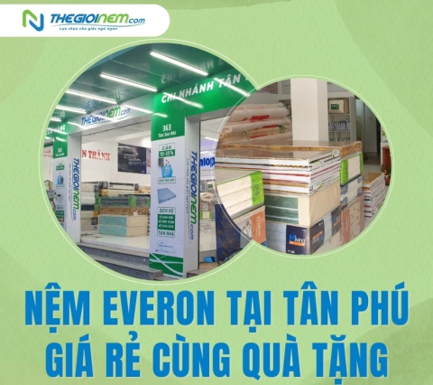 Nệm Everon tại Tân Phú giá rẻ cùng quà tặng