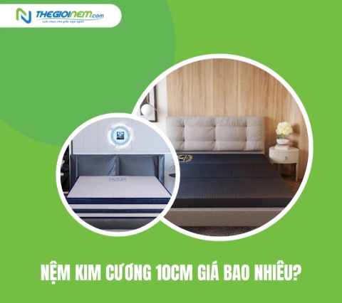 Nệm Kim Cương 10cm Giá Bao Nhiêu? - Thegioinem.com