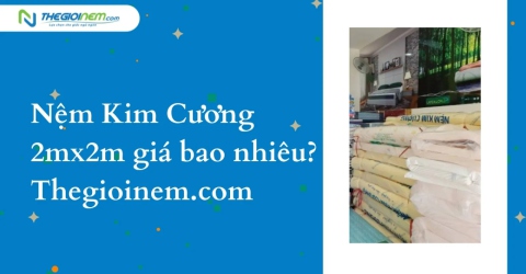 Nệm Kim Cương 2mx2m giá bao nhiêu? - Thegioinem.com