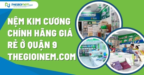 Nệm Kim Cương chính hãng giá rẻ ở quận 9 - Thegioinem.com