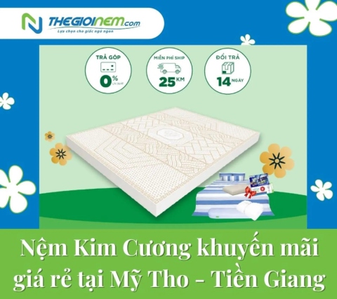 Nệm Kim Cương khuyến mãi giá rẻ tại Mỹ Tho - Tiền Giang