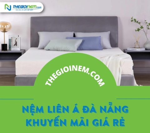 Nệm Liên Á Đà Nẵng khuyến mãi giá rẻ | Thegioinem.com