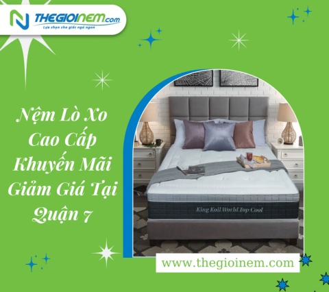 Nệm Lò Xo Cao Cấp Khuyến Mãi Giảm Giá Tại Quận 7