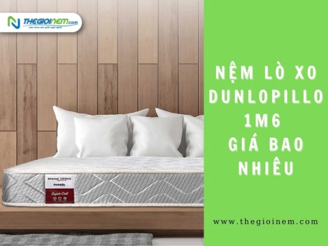 Nệm Lò Xo Dunlopillo 1m6 Giá Bao Nhiêu? | Thegioinem.com