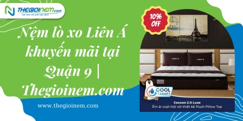 Nệm Lò Xo Liên Á Khuyến Mãi Tại Quận 9 | Thegioinem.com