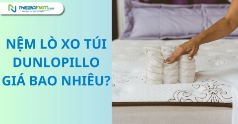 Nệm lò xo túi Dunlopillo giá bao nhiêu?