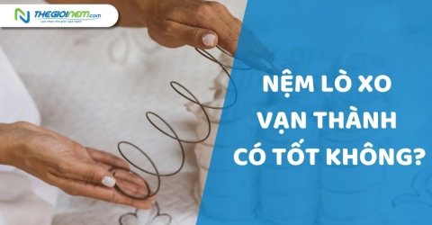 Nệm lò xo Vạn Thành có tốt không? | Thế Giới Nệm