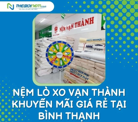 Nệm lò xo Vạn Thành khuyến mãi giá rẻ tại Bình Thạnh