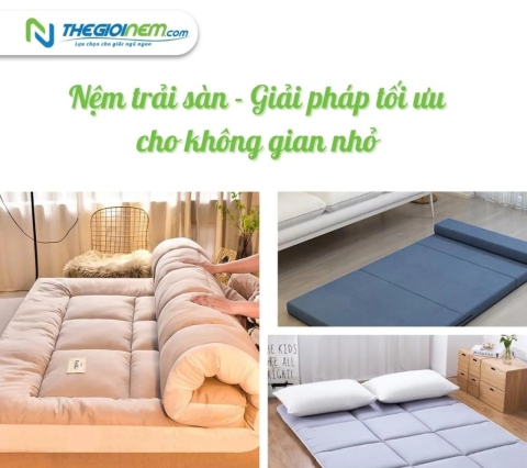 Nệm trải sàn - Giải pháp tối ưu cho không gian nhỏ