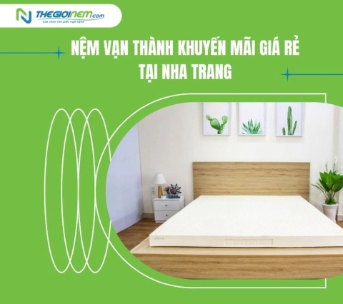 Nệm Vạn Thành Khuyến Mãi Giá Rẻ Tại Nha Trang | Thegioinem.com