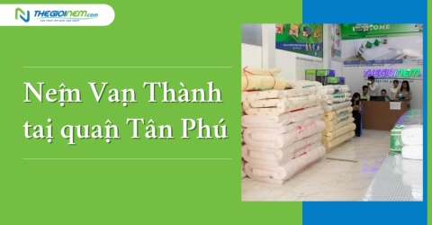 Nệm Vạn Thành tại quận Tân Phú