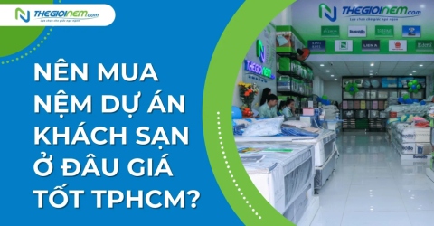 Nên mua nệm dự án khách sạn ở đâu giá tốt TPHCM?