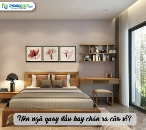 Nên ngủ quay đầu hay chân ra cửa sổ? 