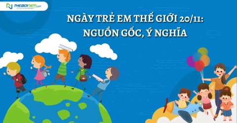 Ngày Trẻ em Thế giới 20/11: Nguồn gốc, ý nghĩa