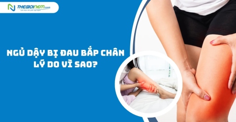 Ngủ dậy bị đau bắp chân lý do vì sao?