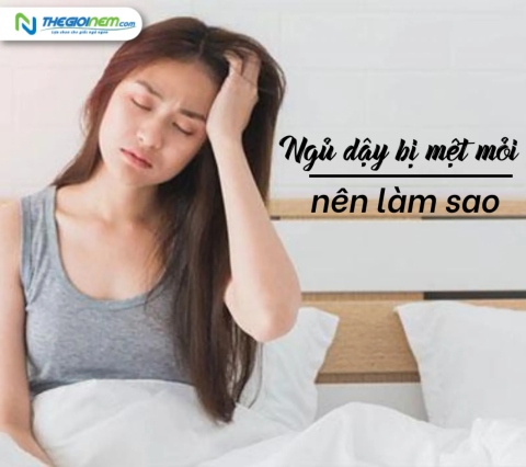 Ngủ dậy bị mệt mỏi, uể oải nên làm sao để khắc phục?