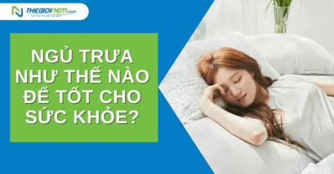 Ngủ trưa như thế nào để tốt cho sức khỏe?