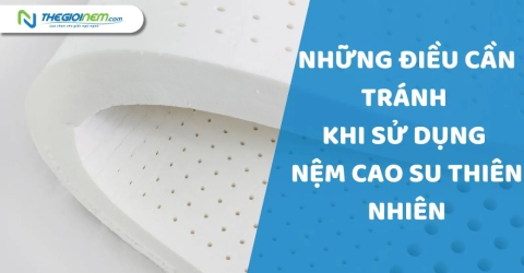 Những Điều Cần Tránh Khi Sử Dụng Nệm Cao Su Thiên Nhiên