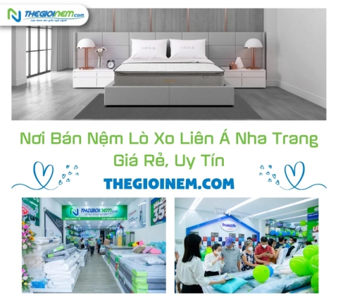 Nơi bán nệm lò xo Liên Á Nha Trang giá rẻ, uy tín | Thegioinem.com