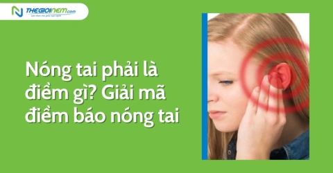 Nóng tai phải là điềm gì? Giải mã điềm báo nóng tai