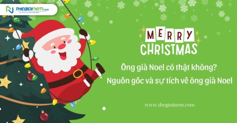 Ông già Noel có thật không? Nguồn gốc và sự tích về ông già Noel