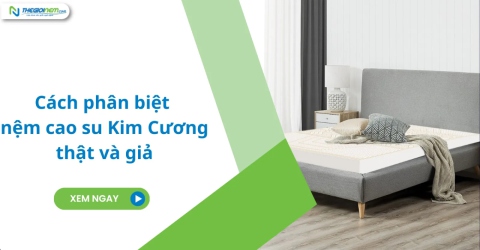 Phân biệt nệm cao su Kim Cương thật và giả