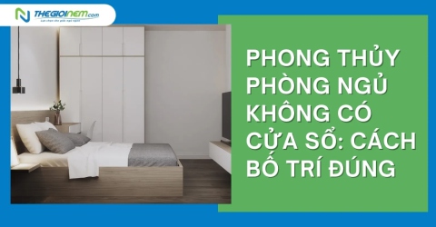 Phong thủy phòng ngủ không có cửa sổ: Cách bố trí đúng