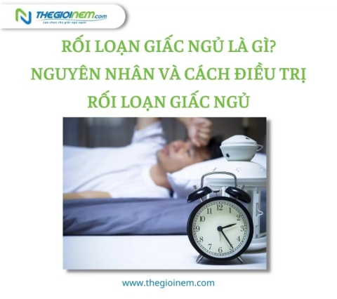 Rối loạn giấc ngủ là gì? Nguyên nhân và cách điều trị rối loạn giấc ngủ